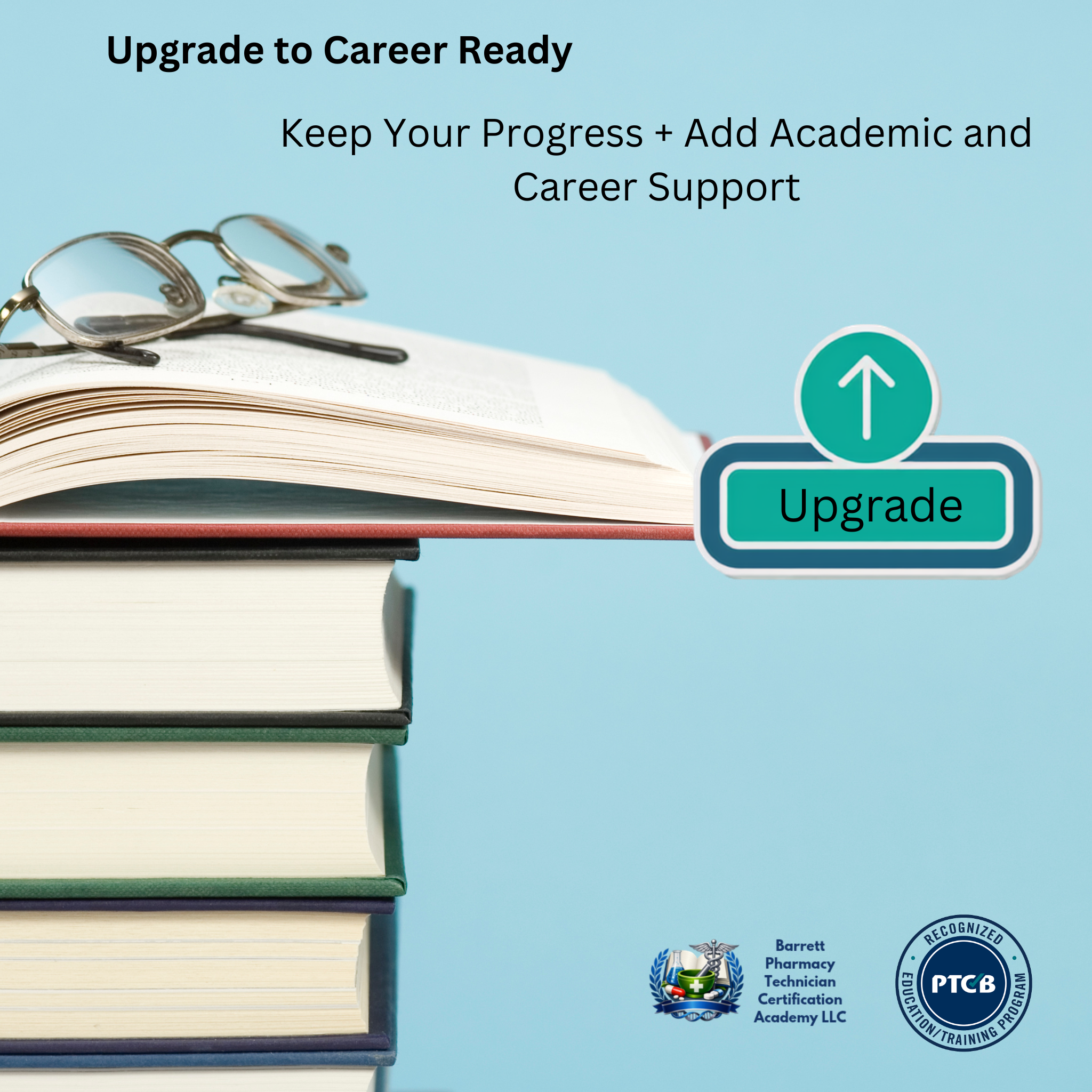 Promotional graphic for Career Ready upgrade, featuring an open book with eyeglasses on top, a stack of books, and an 'Upgrade' button on a light blue background. Text reads 'Upgrade to Career Ready' and 'Keep Your Progress + Add Academic and Career Support.