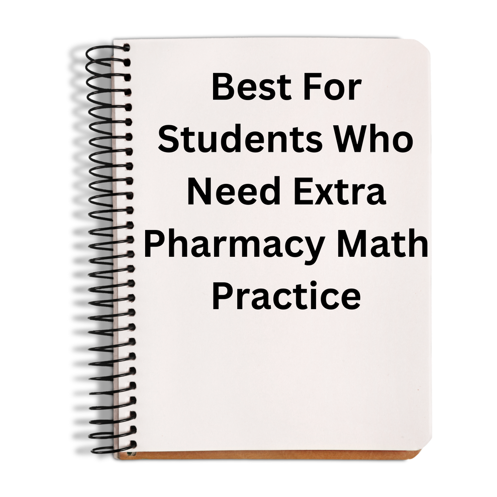 Notebook with text 'Best For Students Who Need Extra Pharmacy Math Practice' on a white background