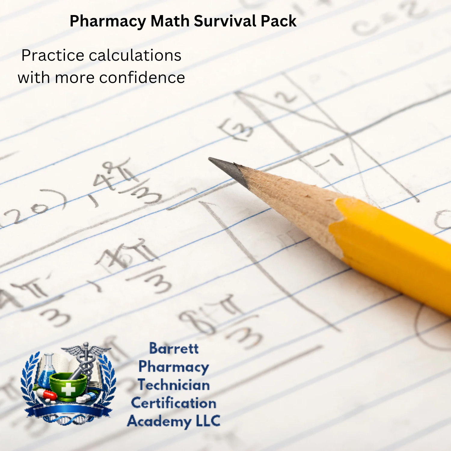 Pencil on a piece of paper with mathematical calculations and text about pharmacy math survival pack.