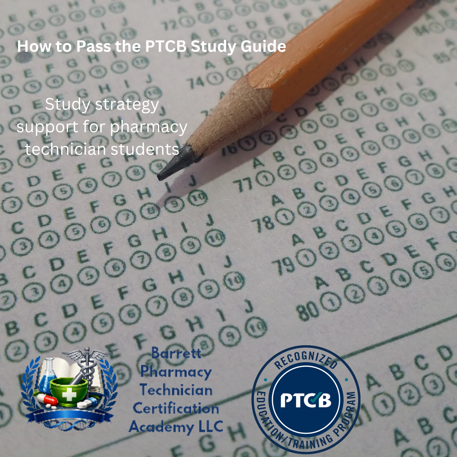 PTCB study guide with a pencil on a test paper, featuring Barrett Pharmacy Technician Certification Academy LLC logo.