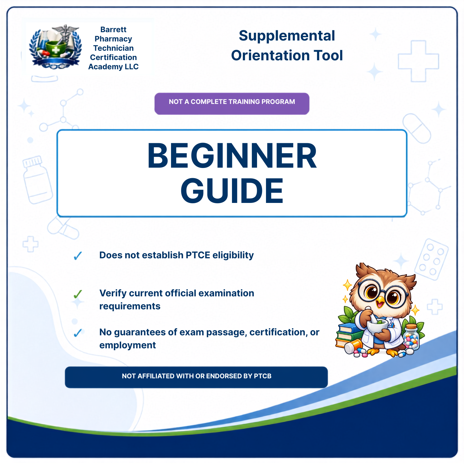 A digital informational graphic titled 'BEGINNER GUIDE' for the Barrett Pharmacy Technician Certification Academy Supplemental Orientation Tool. The white document-style layout includes blue text, medical icons, a purple disclaimer banner, and a cartoon owl holding books and a magnifying glass.