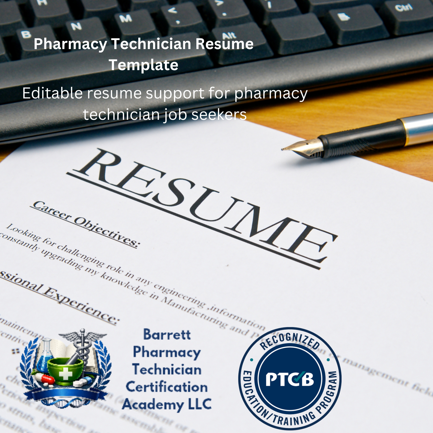 Resume on a desk with a pen and keyboard, featuring Barrett Pharmacy Technician Certification Academy LLC and PTCB logos.