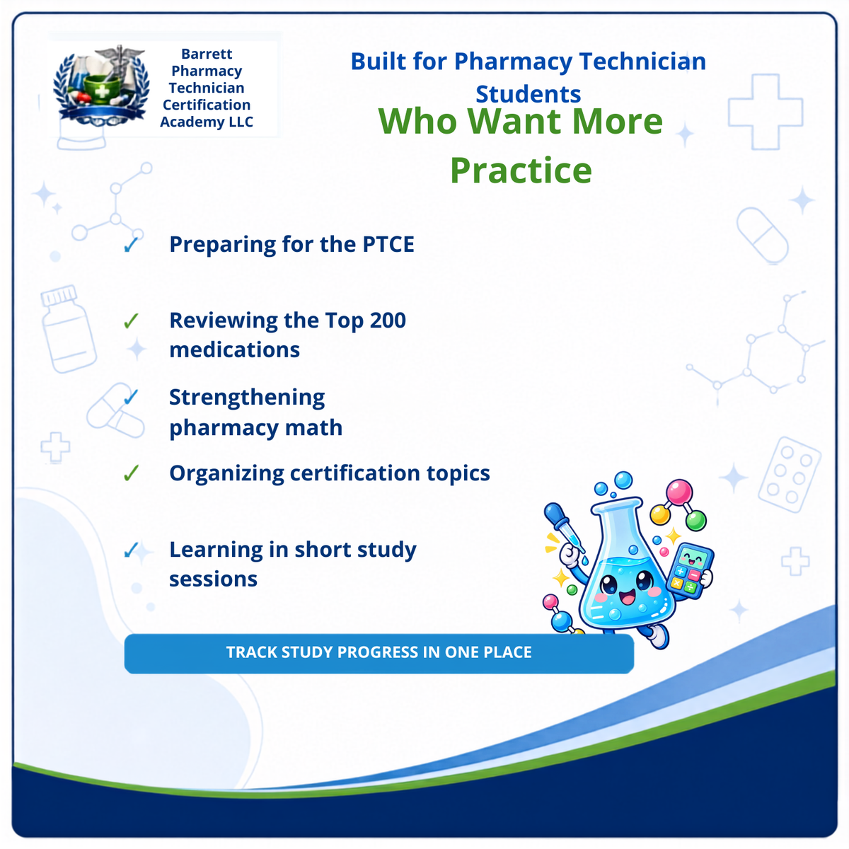 Promotional graphic for Barrett Pharmacy Technician Certification Academy LLC, featuring text about preparing for the PTCE, reviewing top 200 medications, strengthening pharmacy math, organizing certification topics, and learning in study sessions. The design has a white background with blue and green accents, medical icons, and a cartoon beaker character.