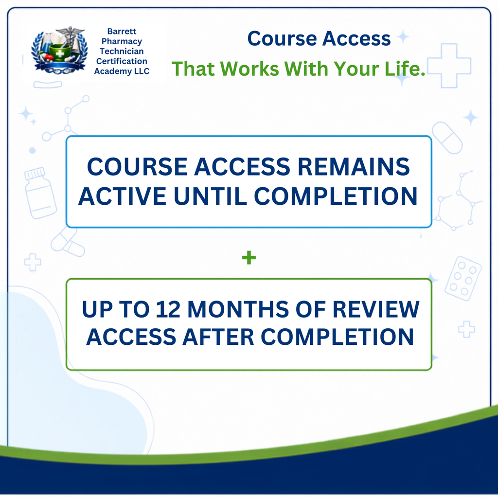 Promotional graphic for Barrett Pharmacy Technician Certification Academy LLC, featuring text that says 'Course Access That Works With Your Life.' and two main message boxes: 'Course Access Remains Active Until Completion' and 'Up to 12 Months of Review Access After Completion.